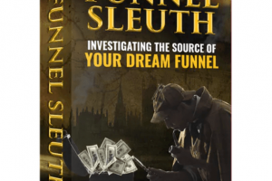 FUNNEL SLEUTH REVIEW – CREATE IRRESISTIBLE SALES FUNNELS