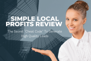 Simple Local Profits Review – The Secret “Cheat Code” To Generate High Quality Leads